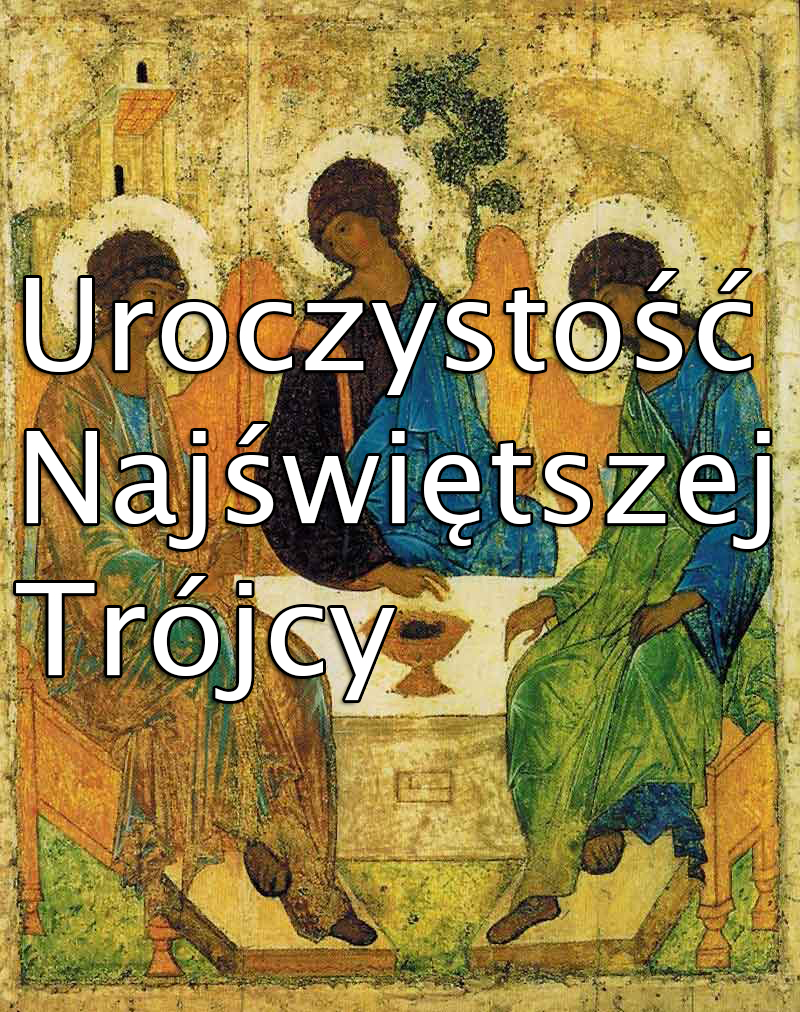 OGŁOSZENIA PARAFIALNE NAJŚWIĘTSZEJ TRÓJCY 4 - 10 czerwca 2023