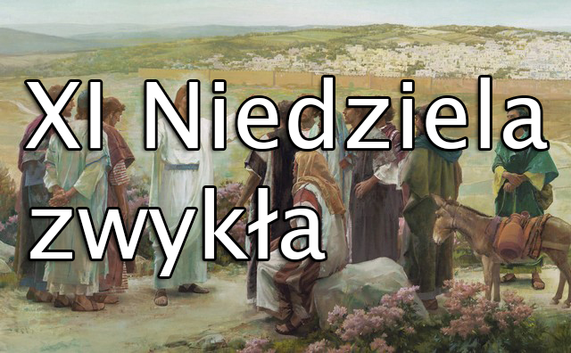 OGŁOSZENIA PARAFIALNE XI NIEDZIELA ZWYKŁA 18 - 24 czerwca 2023