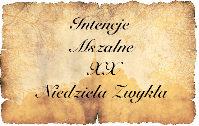 INTENCJE MSZALNE – 20 –26.08.2023