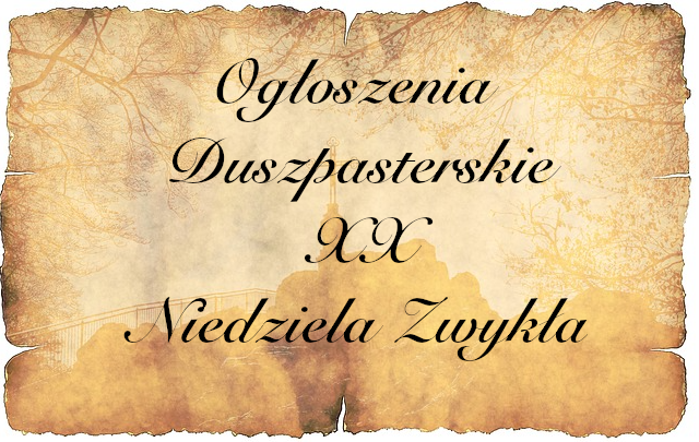OGŁOSZENIA PARAFIALNE XX NIEDZIELA ZWYKŁA 20-26.08.2023r