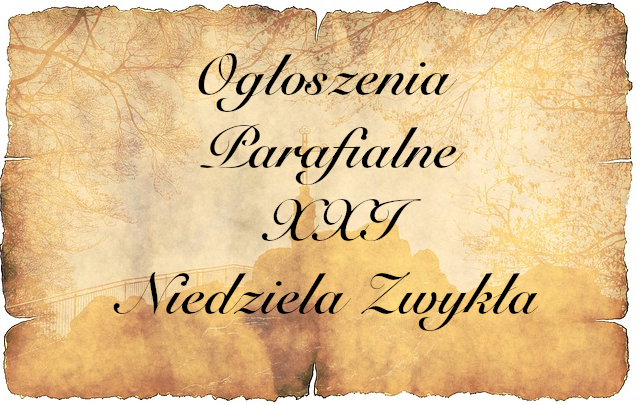 OGŁOSZENIA PARAFIALNE XXI NIEDZIELA ZWYKŁA 27.08-02.09.2023r