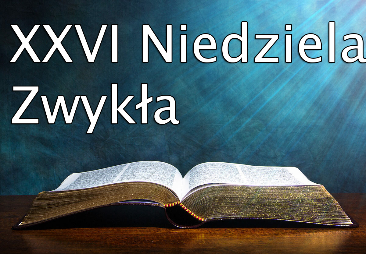 OGŁOSZENIA PARAFIALNE XXVI NIEDZIELA ZWYKŁA 01- 07.10.2023r